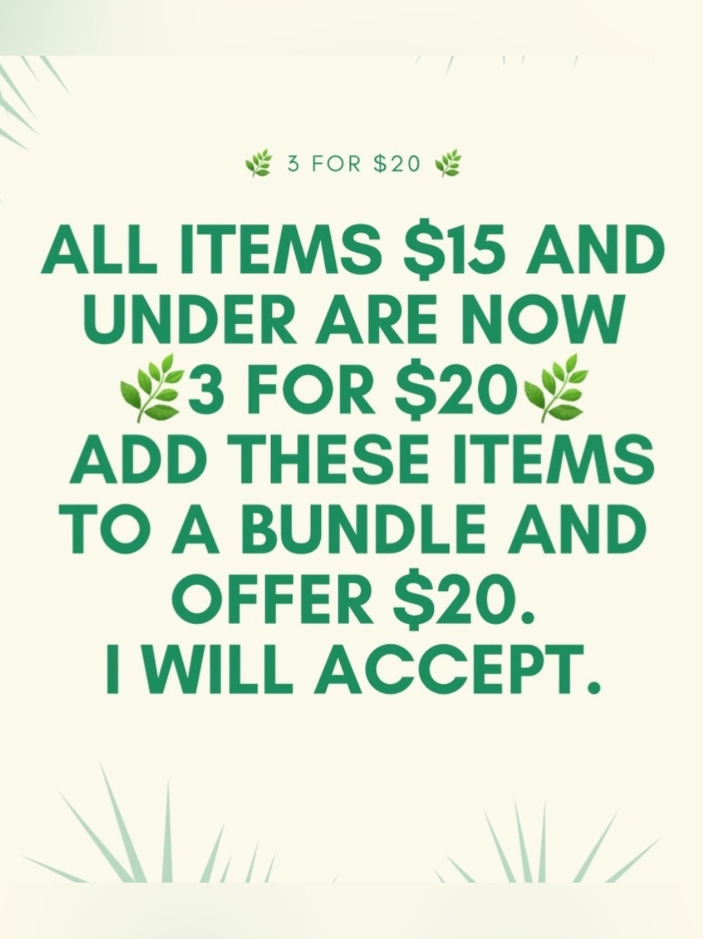 All items $15 and under are 🌿3 for $20🌿. Bundle 3 of these items and offer $20